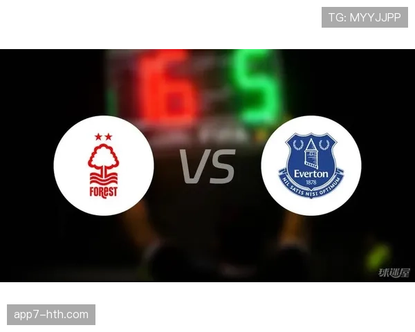 保级六分战：埃弗顿对阵诺丁汉森林，两队皆受积分扣除影响